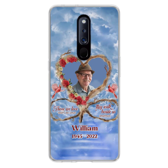 Custom Personalized Memorial Photo Phone Case - Memorial Gift Idea For Mother's Day/Father's Day - Those We Love Don't Go Away They Walk Beside Us Everyday - Case for Xiaomi/Huawei/Oppo