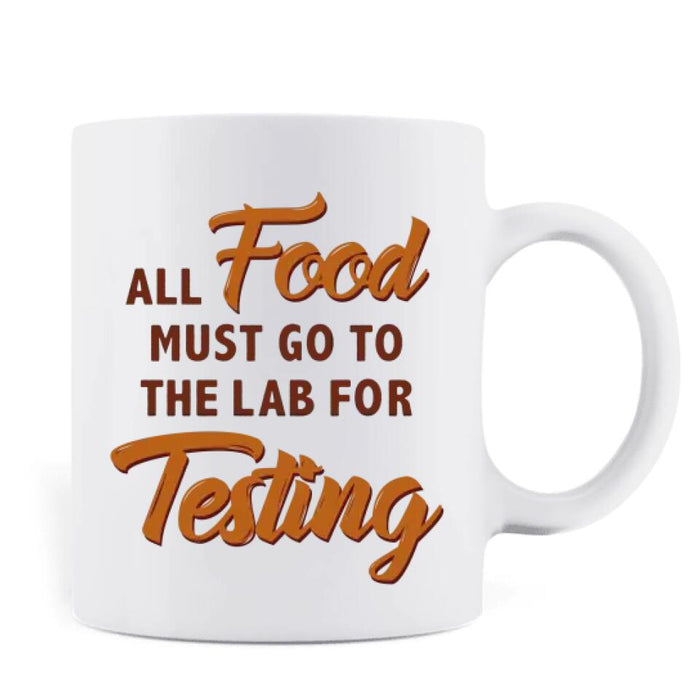 Custom Personalized Pet Mug - Gift Idea For Dog/Cat Lover - Upto 6 Pets - All Food Must Go To The Lab For Testing