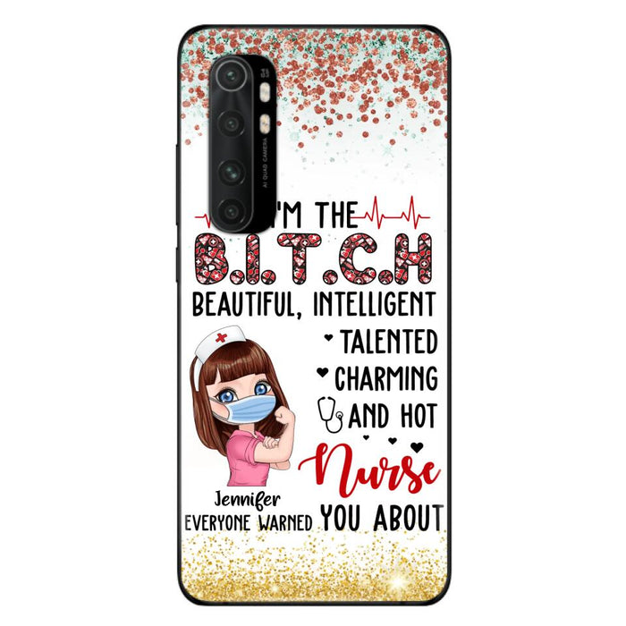 Custom Personalized Nurse Phone Case - Gift Idea For Nurse - I'm The Bitch Beautiful, Intelligent, Talented, Charming And Hot - Case For Xiaomi/ Oppo/ Huawei