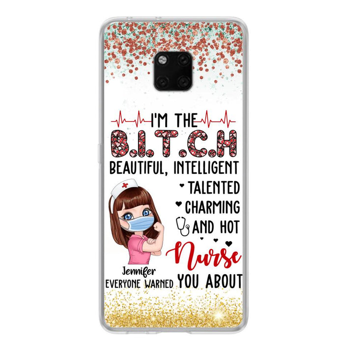 Custom Personalized Nurse Phone Case - Gift Idea For Nurse - I'm The Bitch Beautiful, Intelligent, Talented, Charming And Hot - Case For Xiaomi/ Oppo/ Huawei