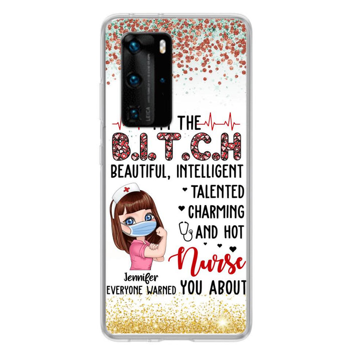 Custom Personalized Nurse Phone Case - Gift Idea For Nurse - I'm The Bitch Beautiful, Intelligent, Talented, Charming And Hot - Case For Xiaomi/ Oppo/ Huawei