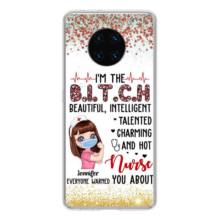 Custom Personalized Nurse Phone Case - Gift Idea For Nurse - I'm The Bitch Beautiful, Intelligent, Talented, Charming And Hot - Case For Xiaomi/ Oppo/ Huawei