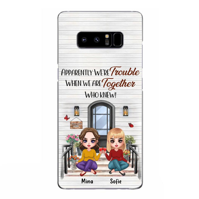 Custom Personalized Besties Phone Case - Upto 5 Girls - Gift Idea For Besties/ Friends/ Sisters - Apparently We're Trouble When We Are Together Who Knew! - Case For iPhone/Samsung