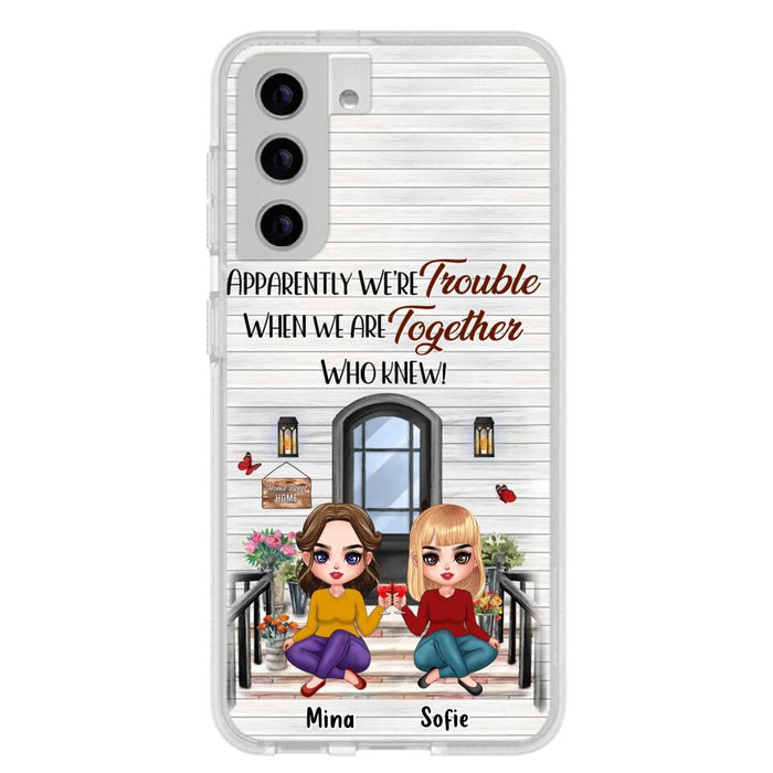 Custom Personalized Besties Phone Case - Upto 5 Girls - Gift Idea For Besties/ Friends/ Sisters - Apparently We're Trouble When We Are Together Who Knew! - Case For iPhone/Samsung