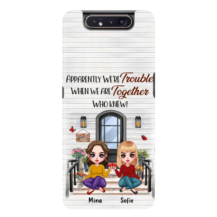 Custom Personalized Besties Phone Case - Upto 5 Girls - Gift Idea For Besties/ Friends/ Sisters - Apparently We're Trouble When We Are Together Who Knew! - Case For iPhone/Samsung