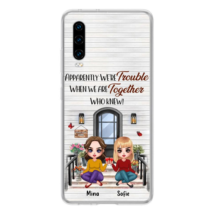 Custom Personalized Besties Phone Case - Upto 5 Girls - Gift Idea For Besties/ Friends/ Sisters - Apparently We're Trouble When We Are Together Who Knew! - Case For Xiaomi/Oppo/Huawei