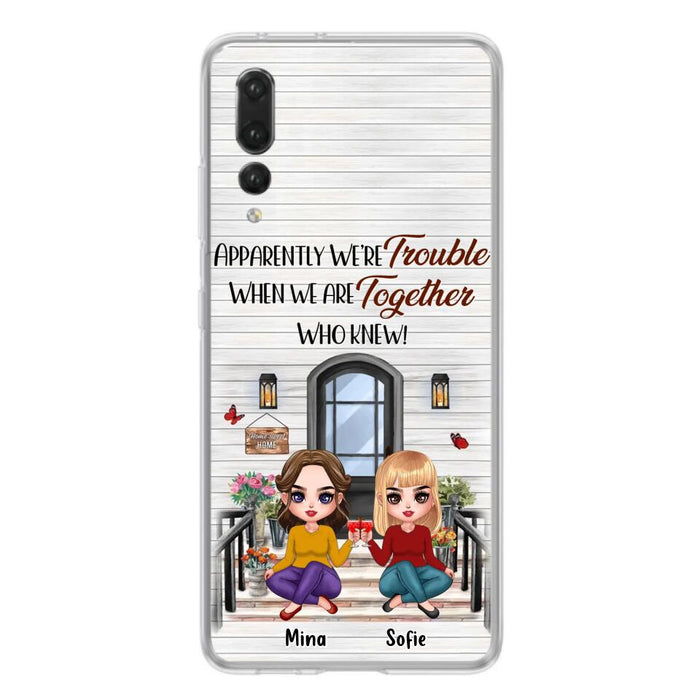 Custom Personalized Besties Phone Case - Upto 5 Girls - Gift Idea For Besties/ Friends/ Sisters - Apparently We're Trouble When We Are Together Who Knew! - Case For Xiaomi/Oppo/Huawei