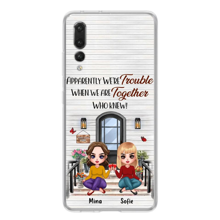 Custom Personalized Besties Phone Case - Upto 5 Girls - Gift Idea For Besties/ Friends/ Sisters - Apparently We're Trouble When We Are Together Who Knew! - Case For Xiaomi/Oppo/Huawei