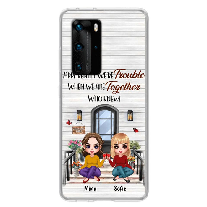 Custom Personalized Besties Phone Case - Upto 5 Girls - Gift Idea For Besties/ Friends/ Sisters - Apparently We're Trouble When We Are Together Who Knew! - Case For Xiaomi/Oppo/Huawei