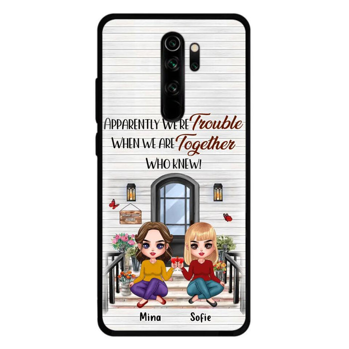 Custom Personalized Besties Phone Case - Upto 5 Girls - Gift Idea For Besties/ Friends/ Sisters - Apparently We're Trouble When We Are Together Who Knew! - Case For Xiaomi/Oppo/Huawei