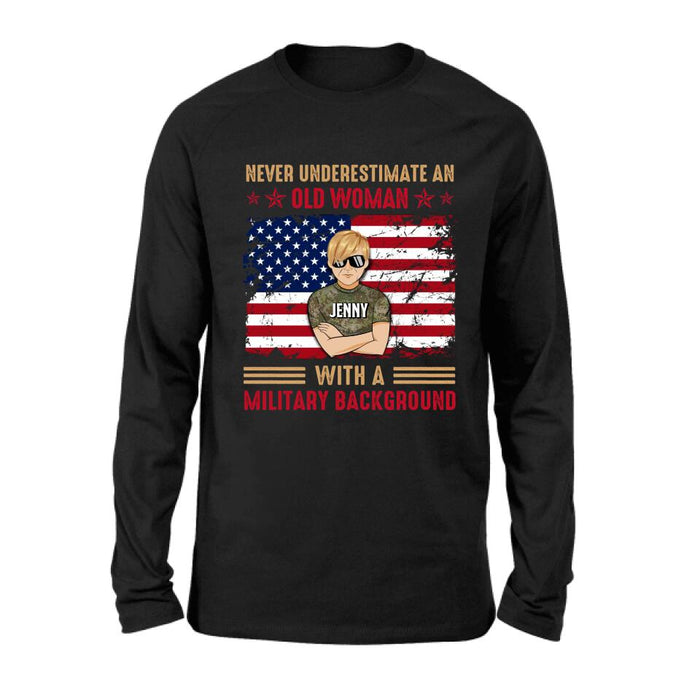 Custom Personalized Female Veteran T-shirt/ Long Sleeve/ Sweatshirt/ Hoodie - Veteran Gift Idea - Never Underestimate An Old Woman With A Military Background