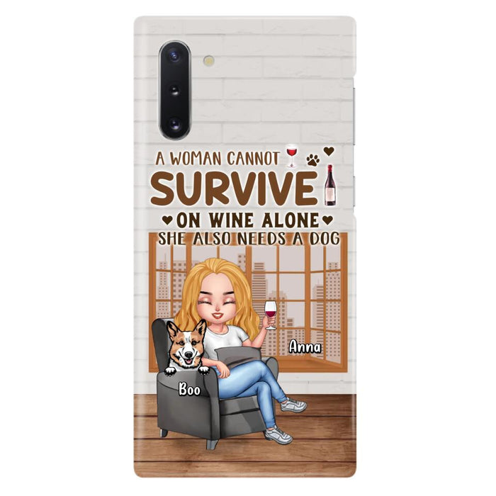 Custom Personalized Pet Mom Phone Case - Upto 4 Dogs/Cats - Mother's Day Gift Idea For Dog/Cat Lovers - A Woman Cannot Survive On Wine Alone She Also Needs A Dog - Case for iPhone/Samsung