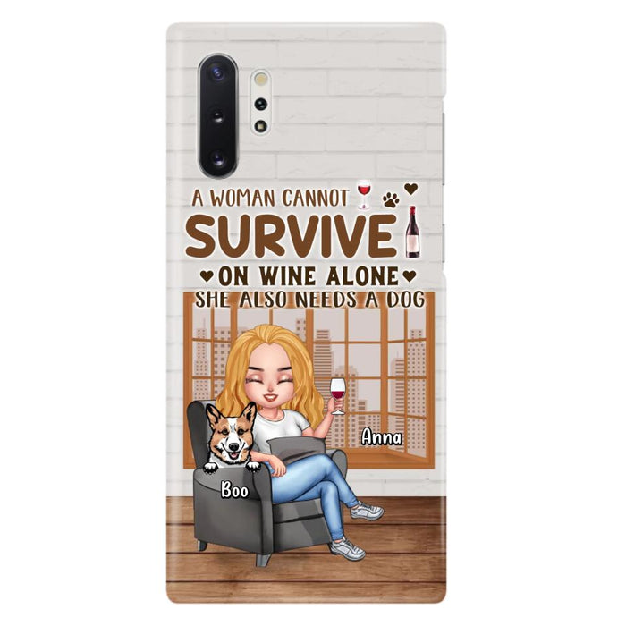 Custom Personalized Pet Mom Phone Case - Upto 4 Dogs/Cats - Mother's Day Gift Idea For Dog/Cat Lovers - A Woman Cannot Survive On Wine Alone She Also Needs A Dog - Case for iPhone/Samsung