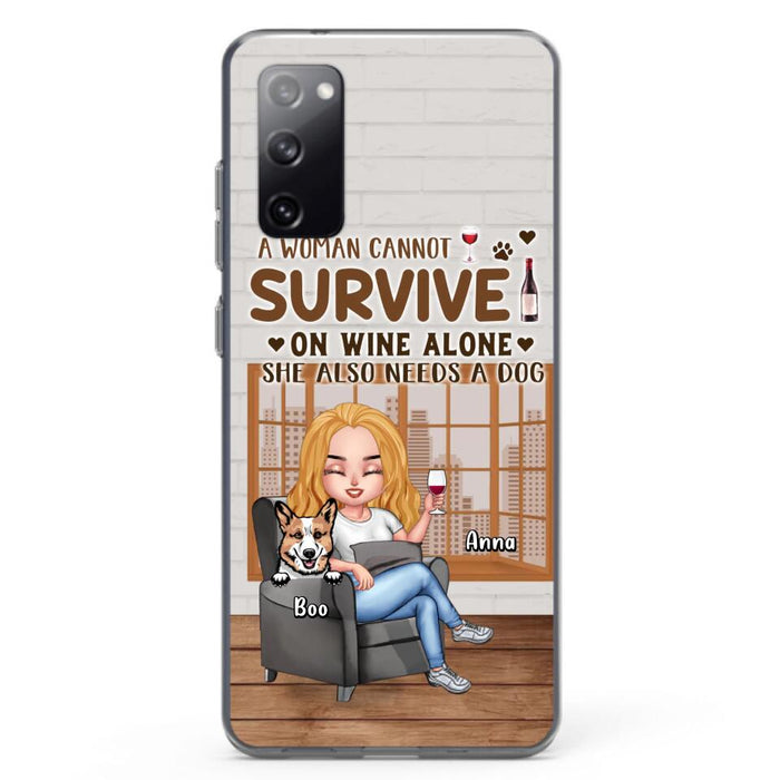 Custom Personalized Pet Mom Phone Case - Upto 4 Dogs/Cats - Mother's Day Gift Idea For Dog/Cat Lovers - A Woman Cannot Survive On Wine Alone She Also Needs A Dog - Case for iPhone/Samsung