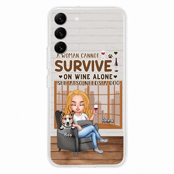 Custom Personalized Pet Mom Phone Case - Upto 4 Dogs/Cats - Mother's Day Gift Idea For Dog/Cat Lovers - A Woman Cannot Survive On Wine Alone She Also Needs A Dog - Case for iPhone/Samsung