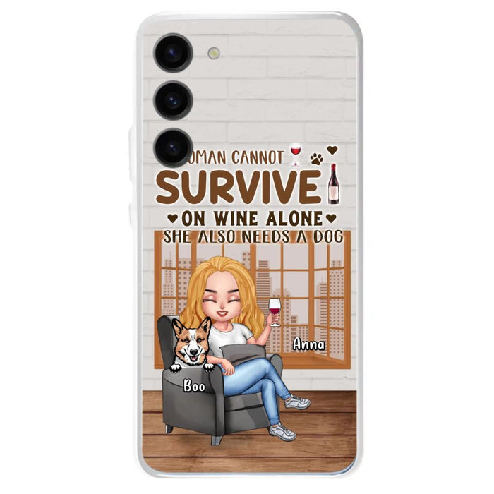 Custom Personalized Pet Mom Phone Case - Upto 4 Dogs/Cats - Mother's Day Gift Idea For Dog/Cat Lovers - A Woman Cannot Survive On Wine Alone She Also Needs A Dog - Case for iPhone/Samsung