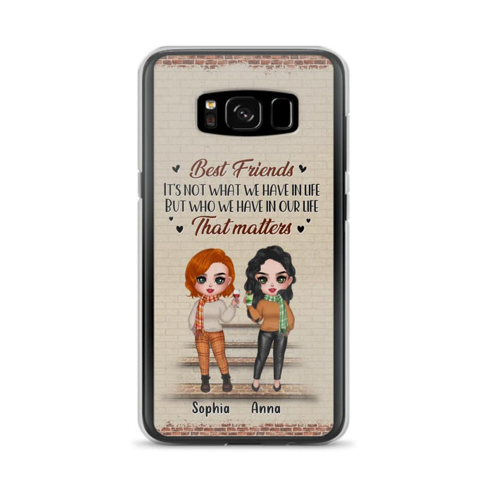 Custom Personalized Best Friends Phone Case For iPhone And Samsung - Upto 4 Girls - Gift Idea For Besties/ Friends/ Sisters - It's Not What We Have In Life But Who We Have In Our Life That Matters