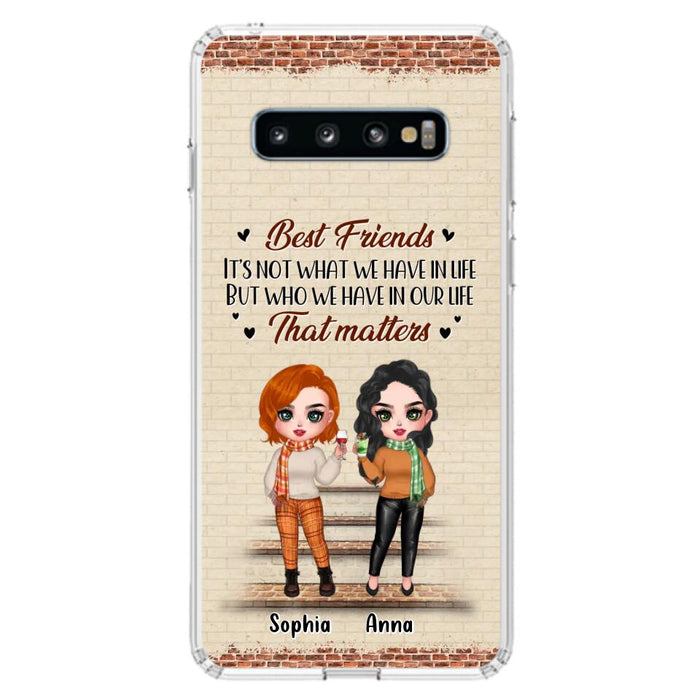 Custom Personalized Best Friends Phone Case For iPhone And Samsung - Upto 4 Girls - Gift Idea For Besties/ Friends/ Sisters - It's Not What We Have In Life But Who We Have In Our Life That Matters