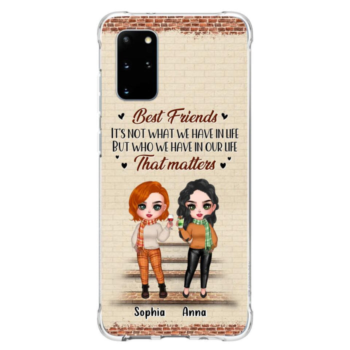 Custom Personalized Best Friends Phone Case For iPhone And Samsung - Upto 4 Girls - Gift Idea For Besties/ Friends/ Sisters - It's Not What We Have In Life But Who We Have In Our Life That Matters