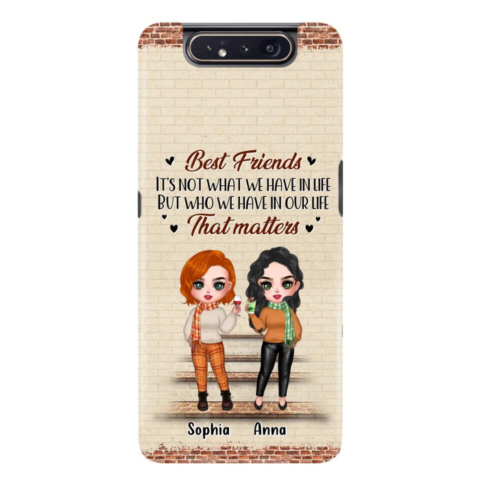 Custom Personalized Best Friends Phone Case For iPhone And Samsung - Upto 4 Girls - Gift Idea For Besties/ Friends/ Sisters - It's Not What We Have In Life But Who We Have In Our Life That Matters