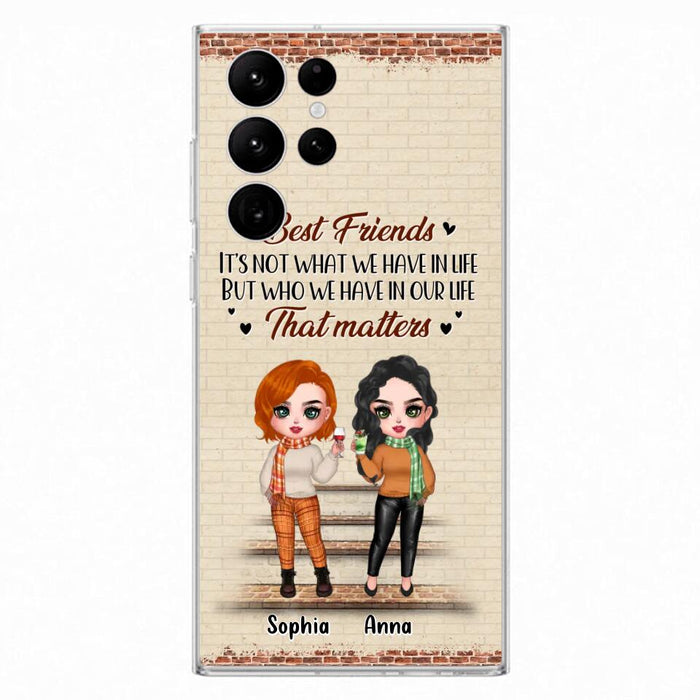 Custom Personalized Best Friends Phone Case For iPhone And Samsung - Upto 4 Girls - Gift Idea For Besties/ Friends/ Sisters - It's Not What We Have In Life But Who We Have In Our Life That Matters