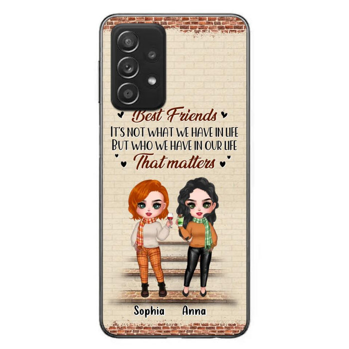 Custom Personalized Best Friends Phone Case For iPhone And Samsung - Upto 4 Girls - Gift Idea For Besties/ Friends/ Sisters - It's Not What We Have In Life But Who We Have In Our Life That Matters