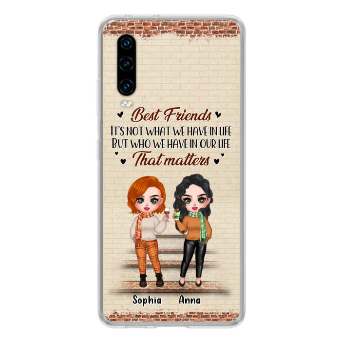 Custom Personalized Best Friends Phone Case For Xiaomi/ Oppo/ Huawei - Upto 4 Girls - Gift Idea For Besties/ Friends/ Sisters - It's Not What We Have In Life But Who We Have In Our Life That Matters