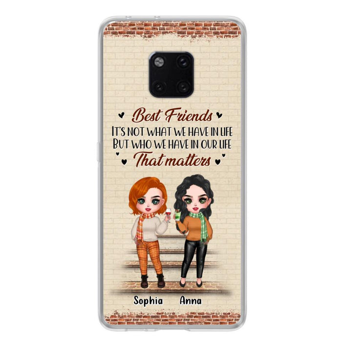 Custom Personalized Best Friends Phone Case For Xiaomi/ Oppo/ Huawei - Upto 4 Girls - Gift Idea For Besties/ Friends/ Sisters - It's Not What We Have In Life But Who We Have In Our Life That Matters