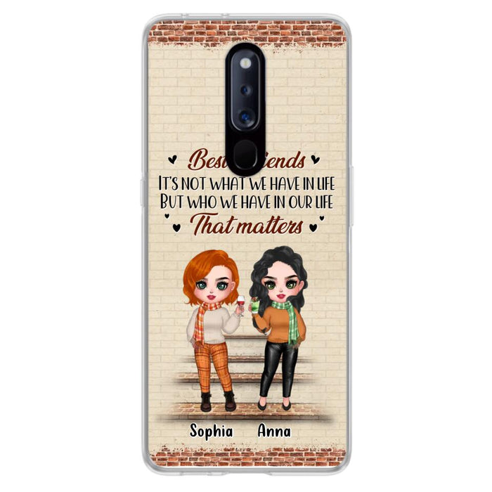 Custom Personalized Best Friends Phone Case For Xiaomi/ Oppo/ Huawei - Upto 4 Girls - Gift Idea For Besties/ Friends/ Sisters - It's Not What We Have In Life But Who We Have In Our Life That Matters