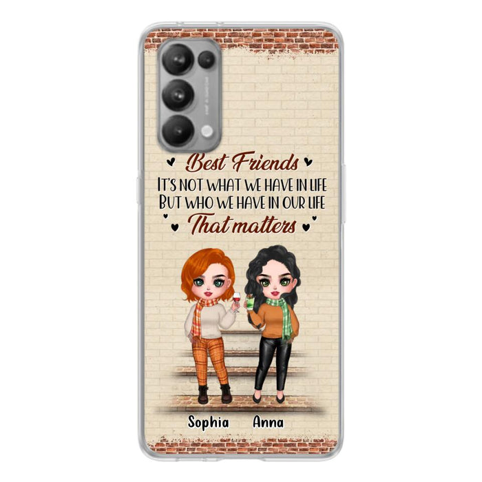 Custom Personalized Best Friends Phone Case For Xiaomi/ Oppo/ Huawei - Upto 4 Girls - Gift Idea For Besties/ Friends/ Sisters - It's Not What We Have In Life But Who We Have In Our Life That Matters