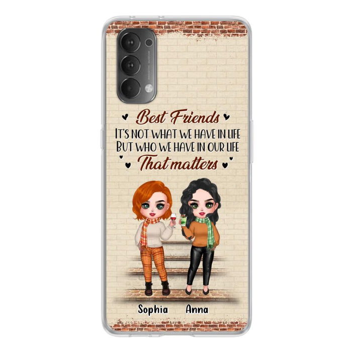 Custom Personalized Best Friends Phone Case For Xiaomi/ Oppo/ Huawei - Upto 4 Girls - Gift Idea For Besties/ Friends/ Sisters - It's Not What We Have In Life But Who We Have In Our Life That Matters