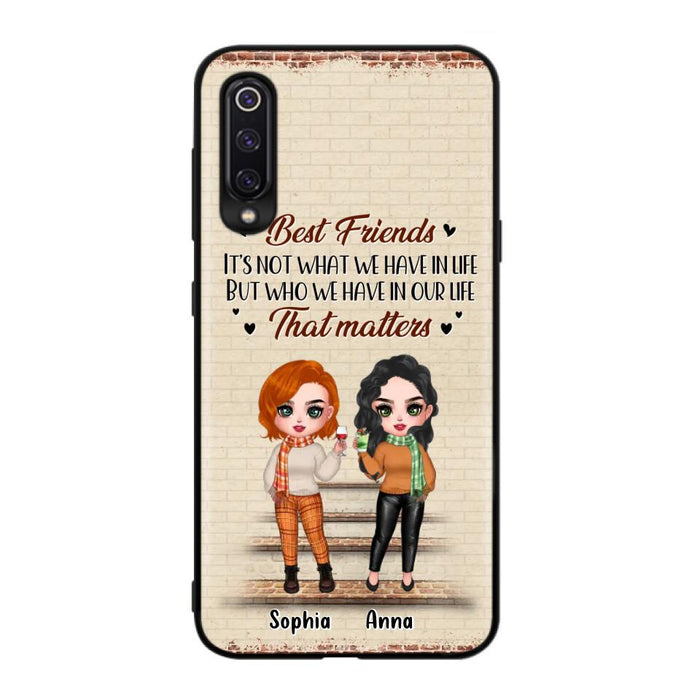 Custom Personalized Best Friends Phone Case For Xiaomi/ Oppo/ Huawei - Upto 4 Girls - Gift Idea For Besties/ Friends/ Sisters - It's Not What We Have In Life But Who We Have In Our Life That Matters