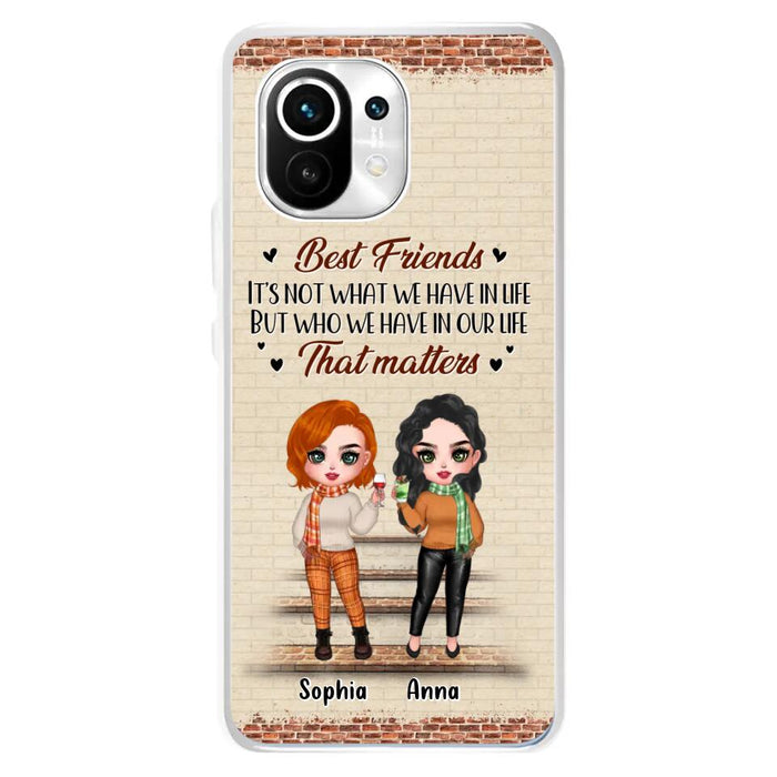 Custom Personalized Best Friends Phone Case For Xiaomi/ Oppo/ Huawei - Upto 4 Girls - Gift Idea For Besties/ Friends/ Sisters - It's Not What We Have In Life But Who We Have In Our Life That Matters