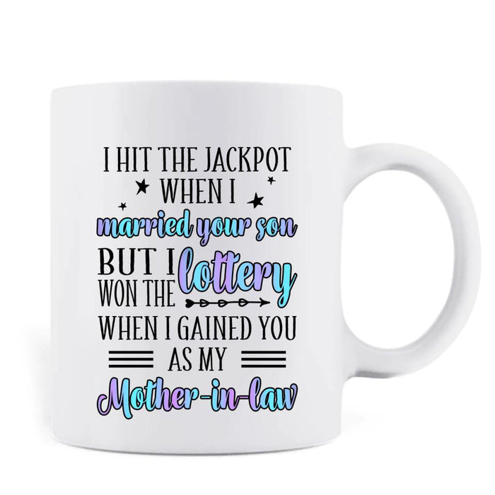 Custom Personalized To My Mother-In-Law Coffee Mug - Mother's Day Gift Idea From Daughter-In-Law - I Won The Lottery When I Gained You As My Mother-In-Law