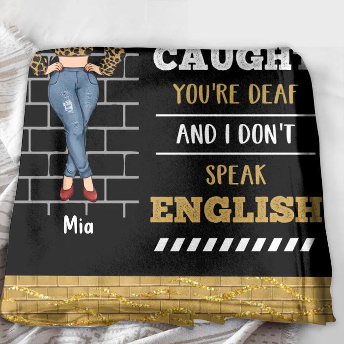 Custom Personalized Friend Single Layer Fleece Blanket/ Quilt - Best Gift Idea For Bestie - If We Get Caught You're Deaf and I Don't Speak English