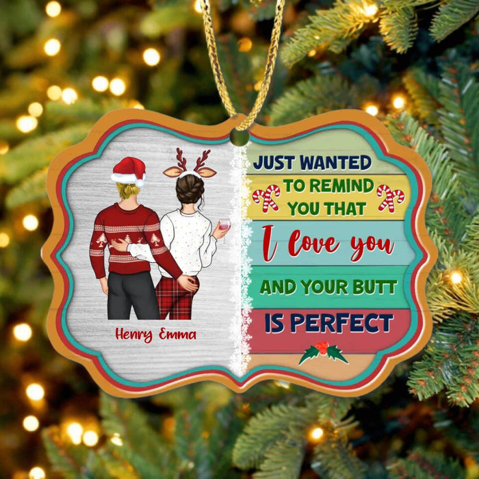 Custom Personalized Christmas Couple Rectangle Ornament - Christmas Gift Idea For Couple - Just Wanted To Remind You That I Love You And Your Butt Is Perfect