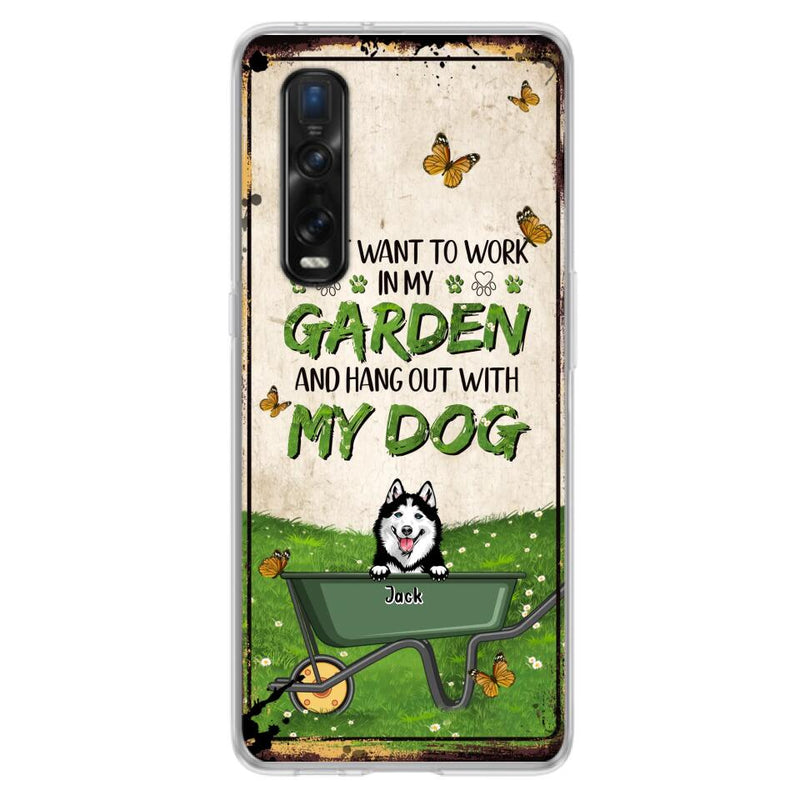 Custom Personalized Dog Phone Case For Xiaomi/ Oppo/ Huawei - Gift Idea For Dog Lover - Up to 6 Dogs - I Just Want To Work In My Garden And Hang Out With My Dogs