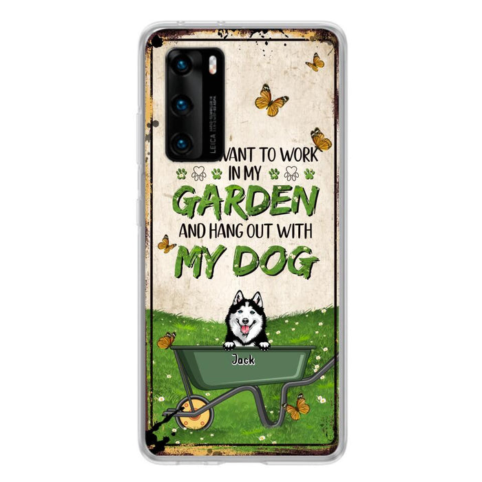 Custom Personalized Dog Phone Case For Xiaomi/ Oppo/ Huawei - Gift Idea For Dog Lover - Up to 6 Dogs - I Just Want To Work In My Garden And Hang Out With My Dogs