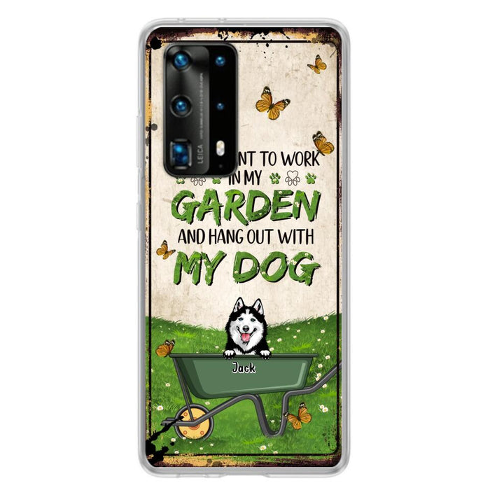 Custom Personalized Dog Phone Case For Xiaomi/ Oppo/ Huawei - Gift Idea For Dog Lover - Up to 6 Dogs - I Just Want To Work In My Garden And Hang Out With My Dogs