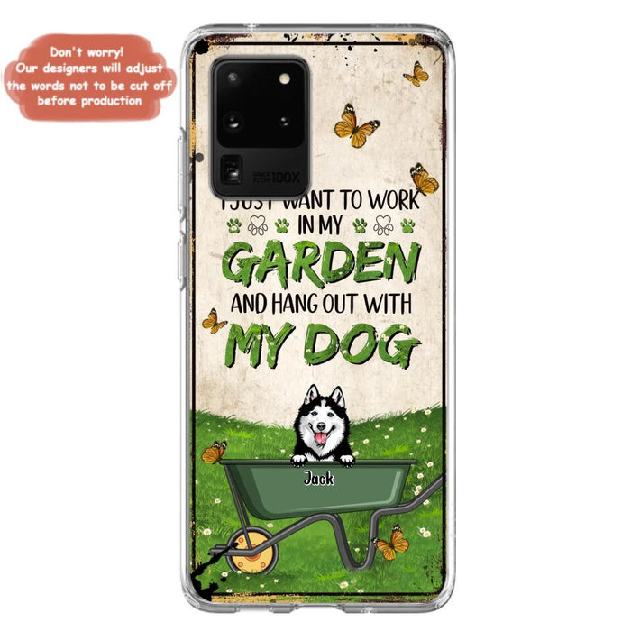 Custom Personalized Dog Phone Case For iPhone And Samsung- Gift Idea For Dog Lover - Up to 6 Dogs - I Just Want To Work In My Garden And Hang Out With My Dogs