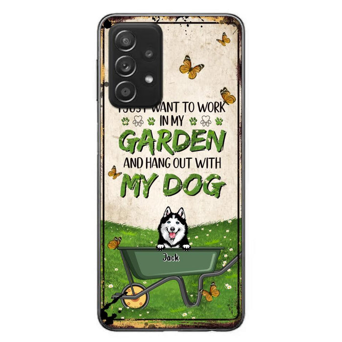 Custom Personalized Dog Phone Case For iPhone And Samsung- Gift Idea For Dog Lover - Up to 6 Dogs - I Just Want To Work In My Garden And Hang Out With My Dogs