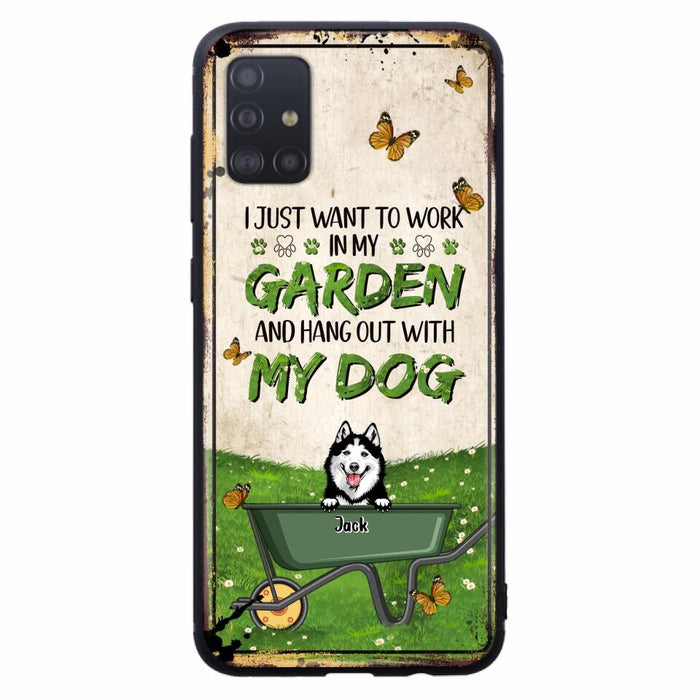 Custom Personalized Dog Phone Case For iPhone And Samsung- Gift Idea For Dog Lover - Up to 6 Dogs - I Just Want To Work In My Garden And Hang Out With My Dogs