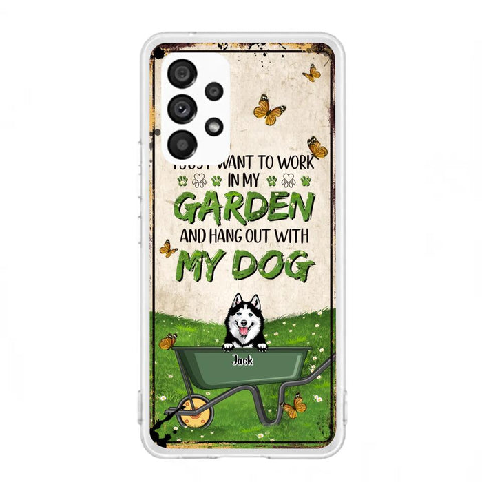 Custom Personalized Dog Phone Case For iPhone And Samsung- Gift Idea For Dog Lover - Up to 6 Dogs - I Just Want To Work In My Garden And Hang Out With My Dogs