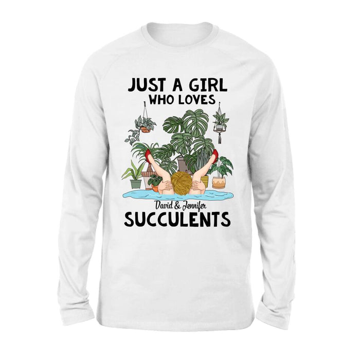 Custom Personalized Girl T-shirt/Long Sleeve/ Sweatshirt/Hoodie - Gift Idea For Plant Lovers - Just A Girl Who Loves Succulents