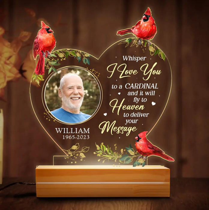 Custom Personalized Memorial Photo Acrylic Night Light - Memorial Gift Idea For Mother's Day/Father's Day - Whisper I Love You To A Cardinal And It Will Fly To Heaven To Deliver Your Message