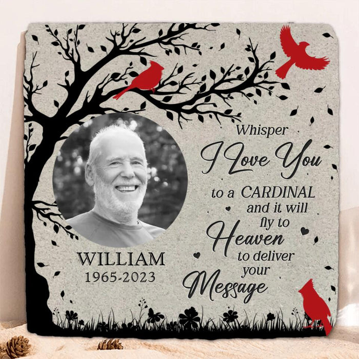 Custom Personalized Memorial Photo Square Lithograph - Memorial Gift Idea For Mother's Day/Father's Day - Whisper I Love You To A Cardinal And It Will Fly To Heaven To Deliver Your Message