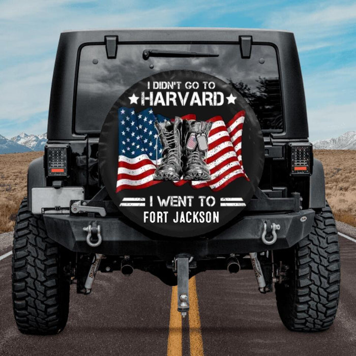 Custom Personalized Veteran Spare Tire Cover - Gift Idea For Veteran - I Didn't Go To Harvard I Went To Fort Jackson