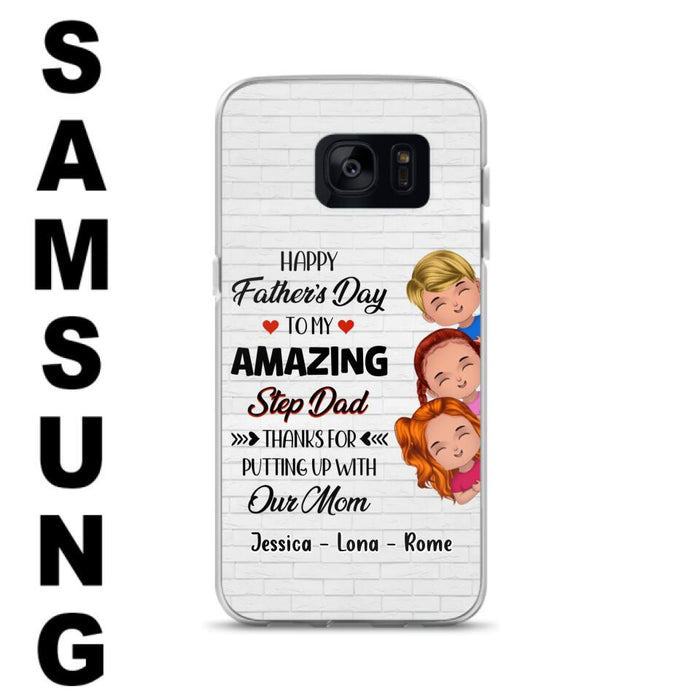 Custom Personalized Dad Phone Case - Gift Idea For Father's Day - Upto 3 Kids - To My Amazing Step Dad Thanks For Putting Up With Our Mom - Case For iPhone & Samsung