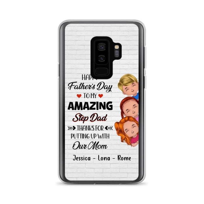 Custom Personalized Dad Phone Case - Gift Idea For Father's Day - Upto 3 Kids - To My Amazing Step Dad Thanks For Putting Up With Our Mom - Case For iPhone & Samsung