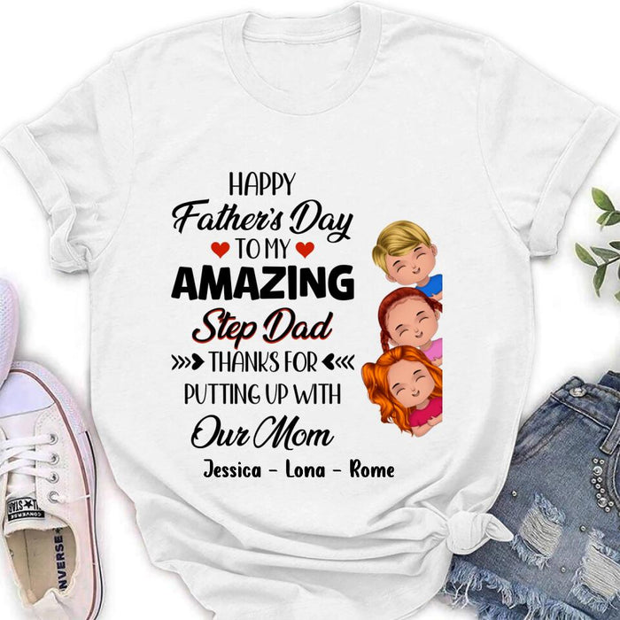 Custom Personalized Dad Shirt/Hoodie/Long sleeve/Sweatshirt - Gift Idea For Father's Day - Upto 3 Kids - To My Amazing Step Dad Thanks For Putting Up With Our Mom